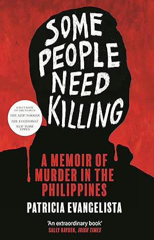 Some People Need Killing - A Memoir of Murder in My Country